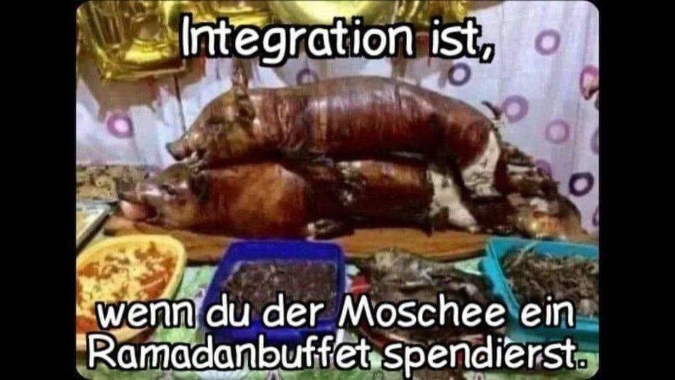 Integration ist, wenn du der Moschee ein Ramadanbuffet spendierst.