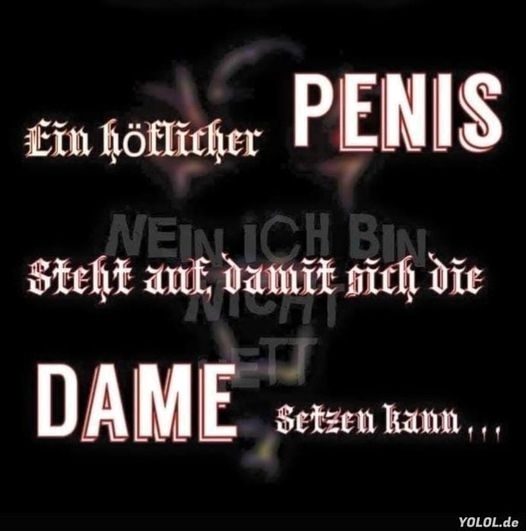 Ein höflicher PENIS steht auf, damit sich die DAME setzen kann...