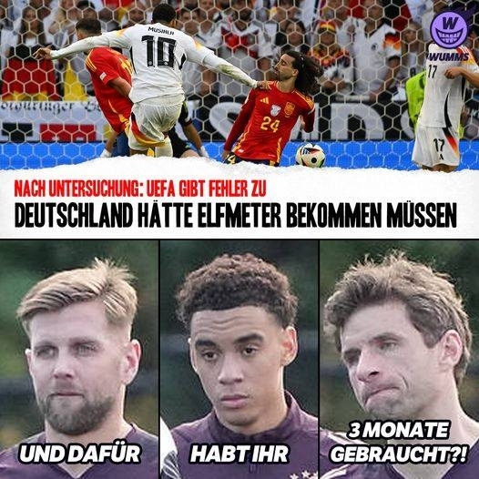 NACH UNTERSUCHUNG:  - UEFA GIBT FEHLER ZU - DEUTSCHLAND HÄTTE ELFMETER BEKOMMEN MÜSSEN -UND DAFÜR - HABT IHR - 3 MONATE GEBRAUCHT?!