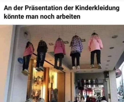 An der Präsentation der Kinderkleidung könnte man noch arbeiten