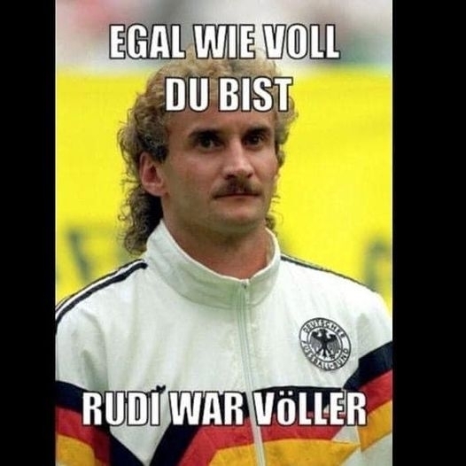 EGAL WIE VOLL DU BIST - RUDI IST VÖLLER